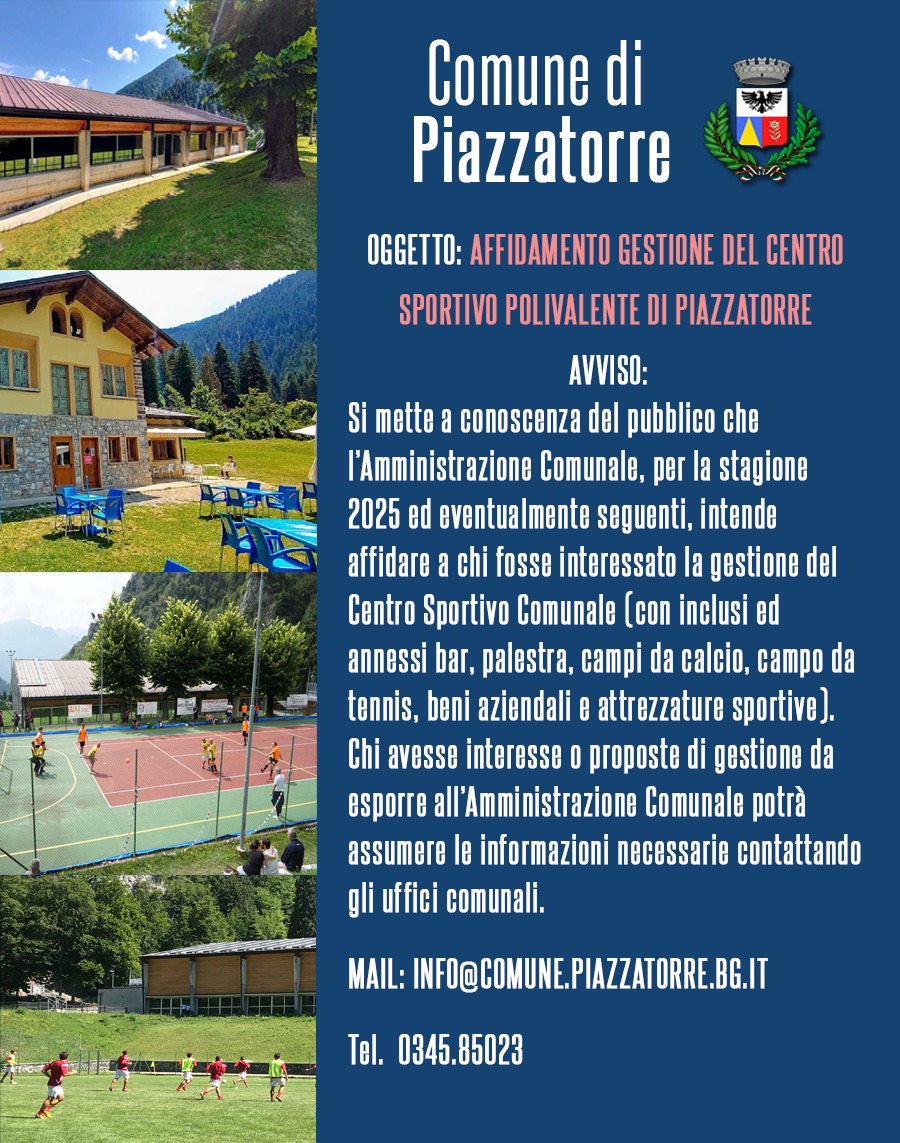 Si mette a conoscenza del pubblico che l’Amministrazione Comunale, per la stagione 2025 ed eventualmente seguenti, intende affidare a chi fosse interessato la gestione del Centro Sportivo Comunale (con inclusi ed annessi bar, palestra, campi da calcio, campo da tennis, beni aziendali e attrezzature sportive).